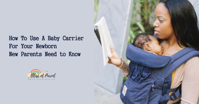 How To Use A Baby Carrier For Your Newborn: New Parents Need to Know