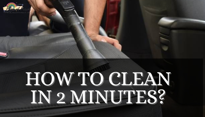 The 2-minute cleaning method for easy maintenance 